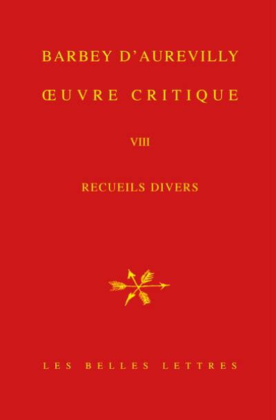 Oeuvre critique. Vol. 8. Recueils divers