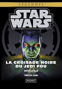 Starwars. La croisade noire du Jedi fou : intégrale