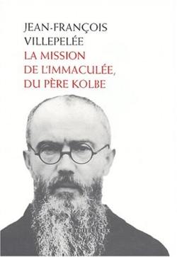 La mission de l'Immaculée, du père Kolbe