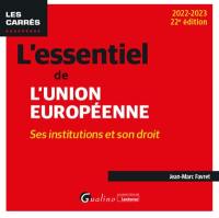 L'essentiel de l'Union européenne : ses institutions et son droit : 2022-2023