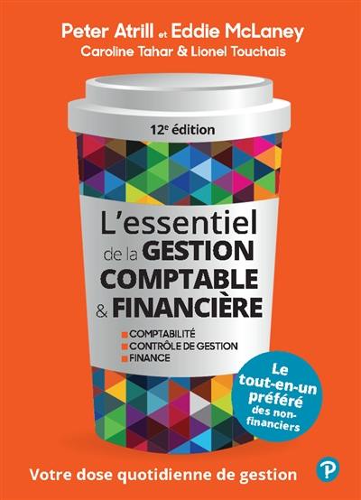 L'essentiel de la gestion comptable & financière : comptabilité, contrôle de gestion, finance : votre dose quotidienne de gestion, le tout-en-un préféré des non-financiers