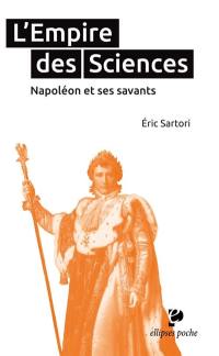 L'Empire des sciences : Napoléon et ses savants