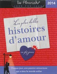 Les plus belles histoires d'amour 2014 : chaque jour une passion amoureuse qui a ému le monde entier