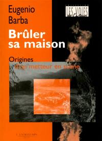 Brûler sa maison : origines d'un metteur en scène