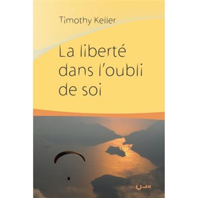 La liberté dans l'oubli de soi