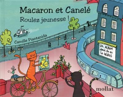 Macaron et Canelé : roulez jeunesse ! : un album dont tu es le héros