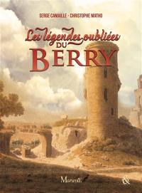 Les légendes oubliées du Berry