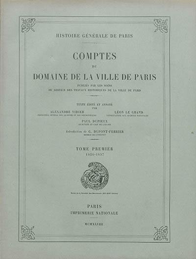 Comptes du domaine de la ville de Paris. Vol. 1. 1424-1457