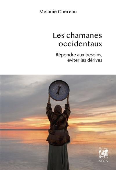 Les chamanes occidentaux : répondre aux besoins, éviter les dérives