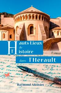 Hauts lieux de l'histoire dans l'Hérault