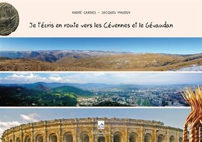 Je t'écris en route vers les Cévennes et le Gévaudan : depuis Nîmes vers le Pays des Gavots