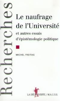 Le naufrage de l'université : et autres essais d'épistémologie politique