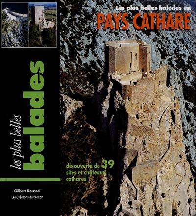 Les plus belles balades en Pays cathare : découverte de 39 sites et châteaux cathares