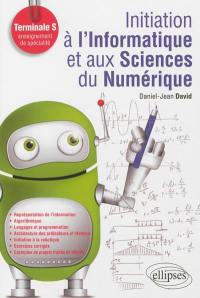 Initiation à l'informatique et aux sciences du numérique : terminale S, enseignement de spécialité