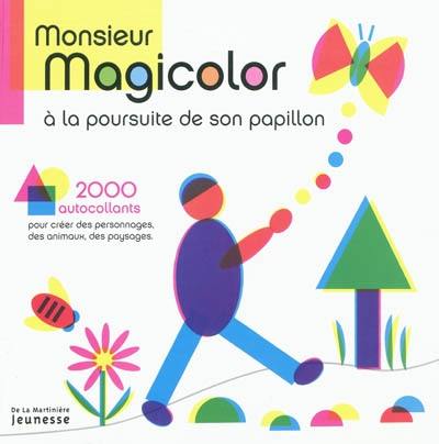 Monsieur Magicolor à la poursuite de son papillon : 2.000 autocollants pour créer des personnages, des animaux, des paysages