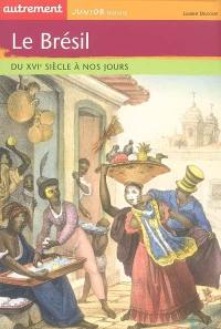 Le Brésil : du XVIe siècle à nos jours