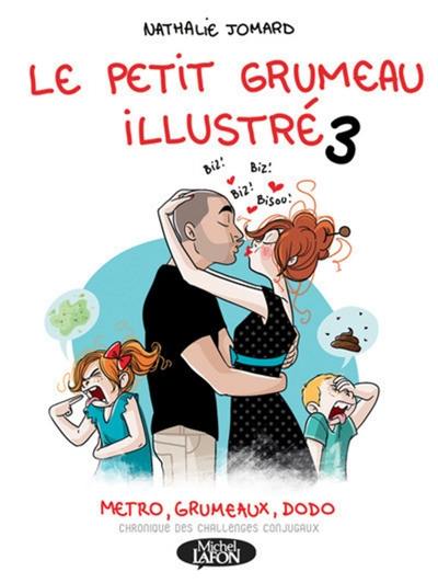 Le petit grumeau illustré. Vol. 3. Métro, grumeaux, dodo