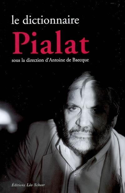 Le dictionnaire Pialat