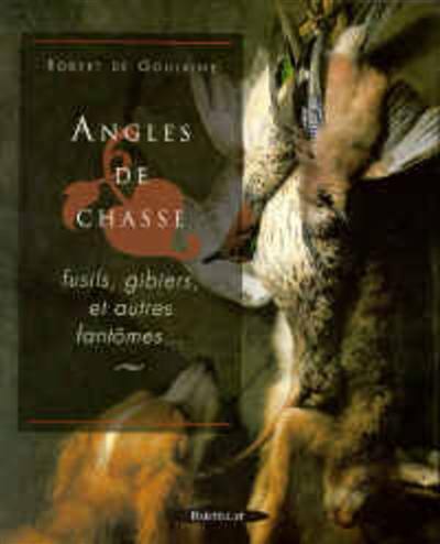 Angles de chasse : fusils, gibiers et autres fantômes