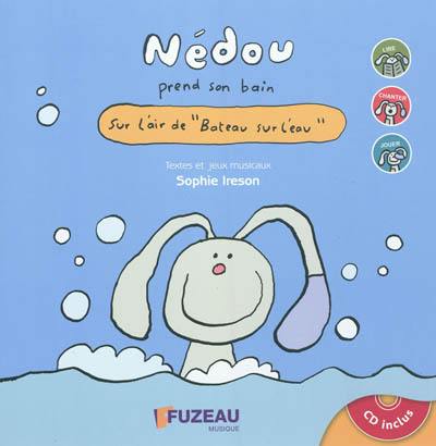 Nédou prend son bain : sur l'air de Bateau sur l'eau