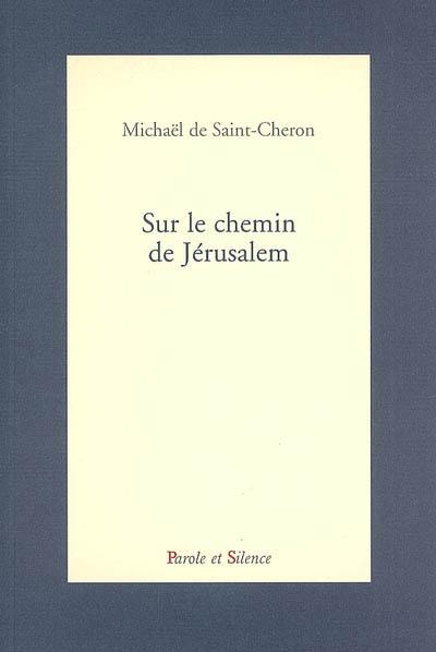 Sur le chemin de Jérusalem : récit