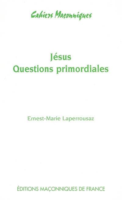 Jésus : questions primordiales