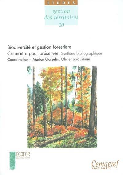 Biodiversité et gestion forestière, connaître pour préserver : synthèse bibliographique