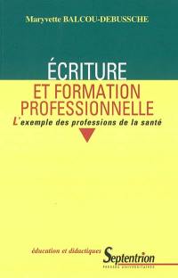 Ecriture et formation professionnelle : l'exemple des professions de la santé