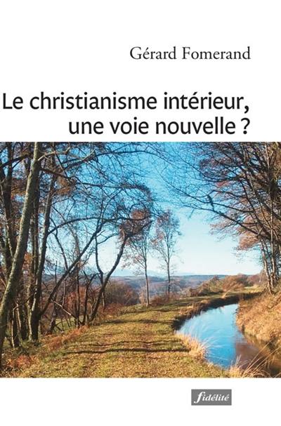 Le christianisme intérieur, une voie nouvelle ?