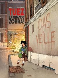 Tuez la grande Zohra !. Vol. 1