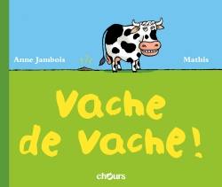 Vache de vache !