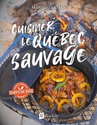 Cuisiner le Québec sauvage