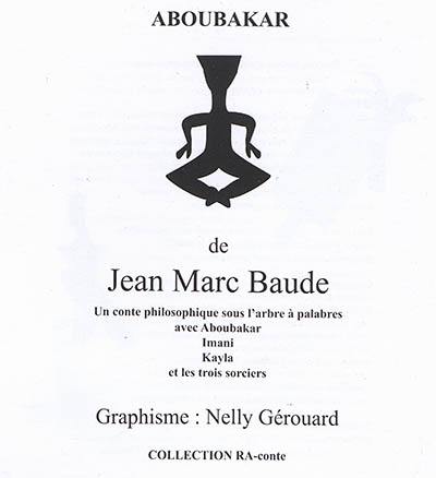 Aboubakar : un conte philosophique sous l'arbre à palabres avec Aboubakar, Imani, Kayla et les trois sorciers