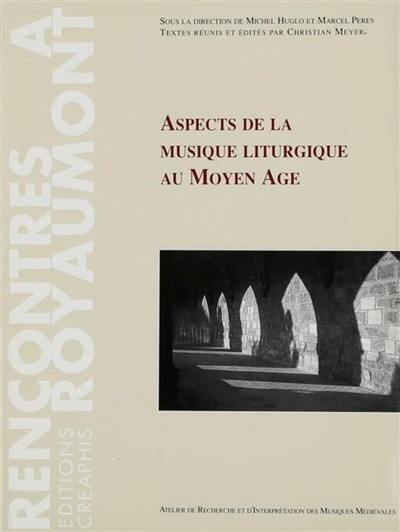 Aspects de la musique liturgique au Moyen Age : actes