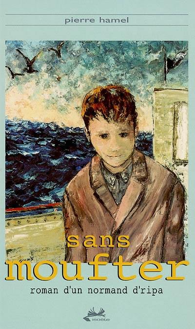 Sans moufter : roman d'un Normand d'Ripa