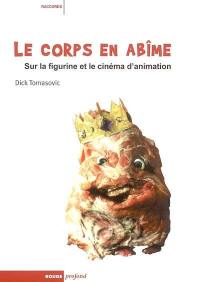 Le corps en abîme : sur la figurine et le cinéma d'animation