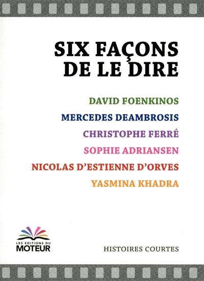 Six façons de le dire : histoires courtes