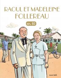 Les chercheurs de Dieu. Raoul et Madeleine Follereau : en BD