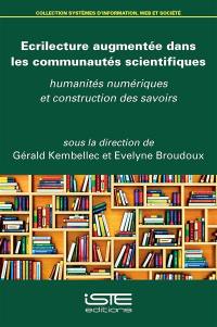 Ecrilecture augmentée dans les communautés scientifiques : humanités numériques et construction des savoirs