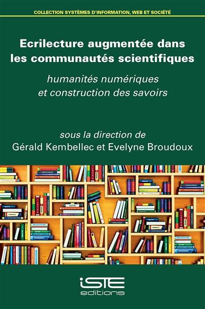 Ecrilecture augmentée dans les communautés scientifiques : humanités numériques et construction des savoirs