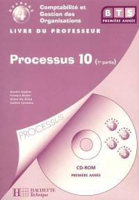 Comptabilité et gestion des organisations, BTS 2e année. Vol. 4. Processus 10 : organisation du système d'information comptable et de gestion : 1re partie