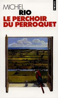 Le perchoir du perroquet