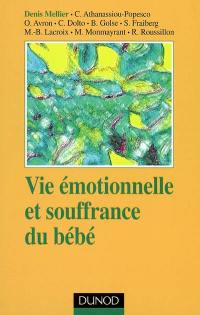 Vie émotionnelle et souffrances du bébé : approche psychanalytique et intersubjective du soin