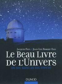 Le beau livre de l'Univers : du big bang au big freeze