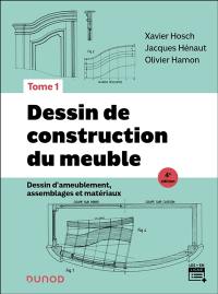 Dessin de construction du meuble. Vol. 1. Dessin d'ameublement, assemblages et matériaux