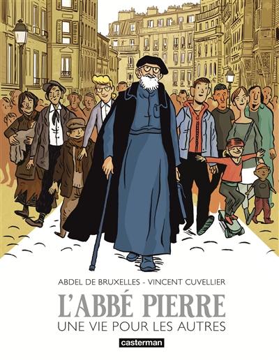 L'abbé Pierre : une vie pour les autres