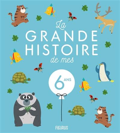 La grande histoire de mes 6 ans