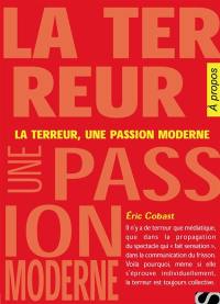 La terreur, une passion moderne