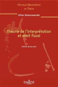 Théorie de l'interprétation et droit fiscal