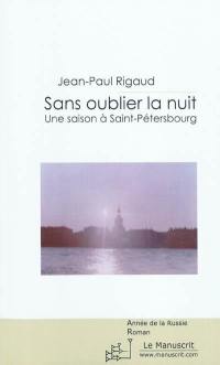 Sans oublier la nuit : une saison à Saint-Pétersbourg